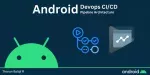 Android DevOps CI/CD Pipeline Architecture