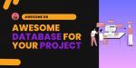 Awesome Database for your Project