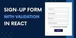 Easy Way to Build a Sign-Up Form with Validation Using React