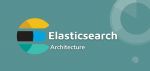 ElasticSearch Architecture: A Comprehensive Guide