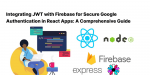 Integrating JWT with Firebase for Secure Google Authentication in React Apps: A Comprehensive Guide