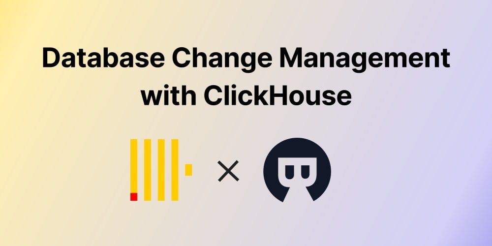 Database Change Management with ClickHouse