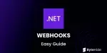 .NET Webhooks -Your Dummy’s Guide